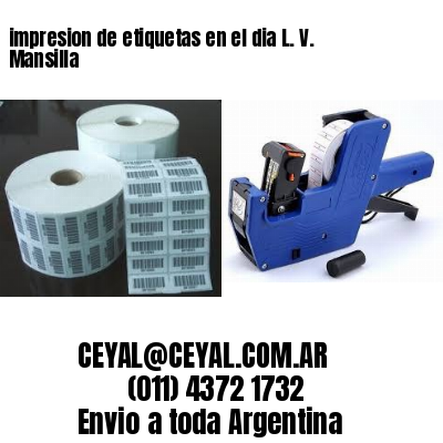 impresion de etiquetas en el dia L. V. Mansilla