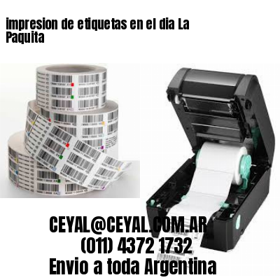 impresion de etiquetas en el dia La Paquita
