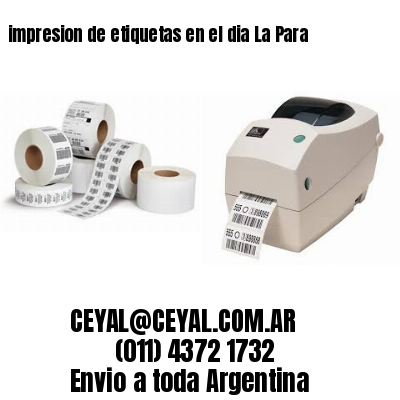impresion de etiquetas en el dia La Para