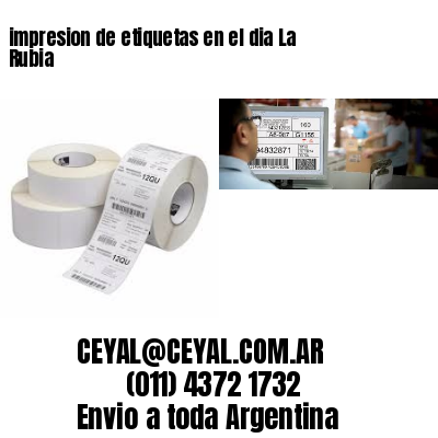 impresion de etiquetas en el dia La Rubia