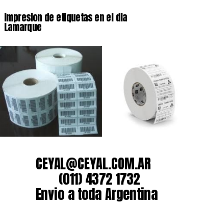 impresion de etiquetas en el dia Lamarque