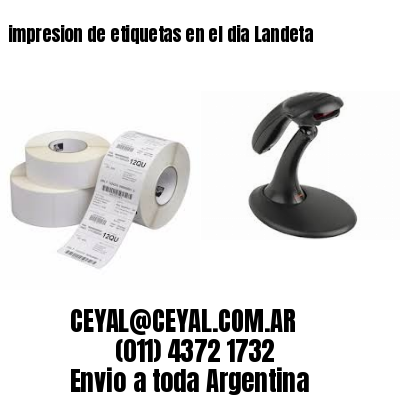 impresion de etiquetas en el dia Landeta