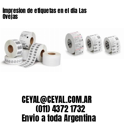impresion de etiquetas en el dia Las Ovejas