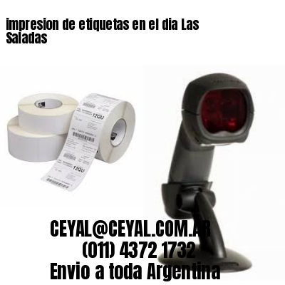 impresion de etiquetas en el dia Las Saladas