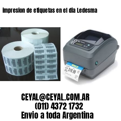impresion de etiquetas en el dia Ledesma