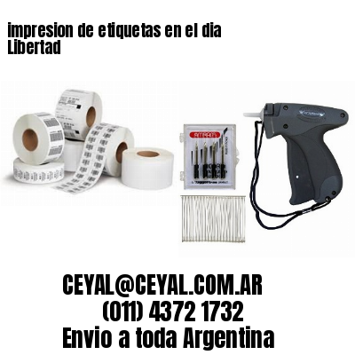 impresion de etiquetas en el dia Libertad