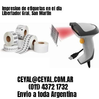 impresion de etiquetas en el dia Libertador Gral. San Martin