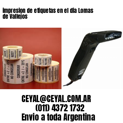 impresion de etiquetas en el dia Lomas de Vallejos