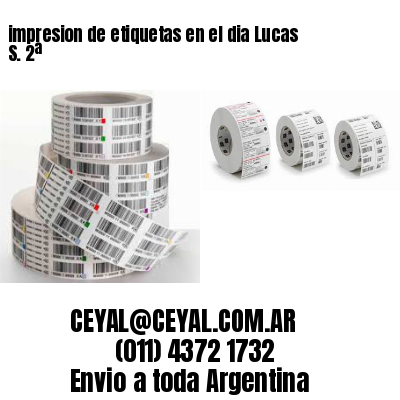 impresion de etiquetas en el dia Lucas S. 2ª