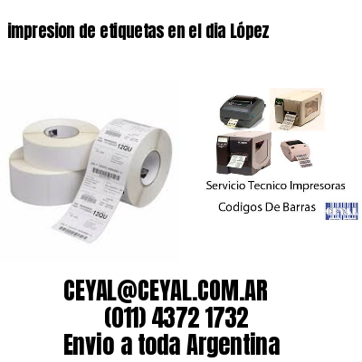 impresion de etiquetas en el dia López