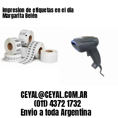 impresion de etiquetas en el dia Margarita Belén