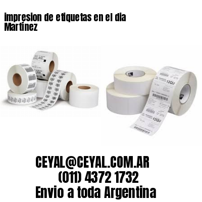 impresion de etiquetas en el dia Martínez