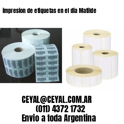 impresion de etiquetas en el dia Matilde