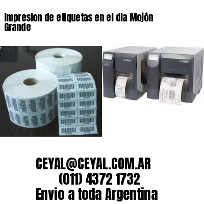impresion de etiquetas en el dia Mojón Grande