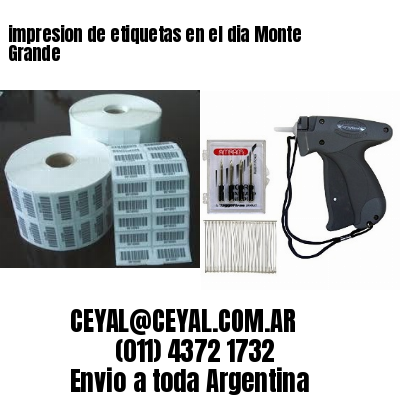 impresion de etiquetas en el dia Monte Grande