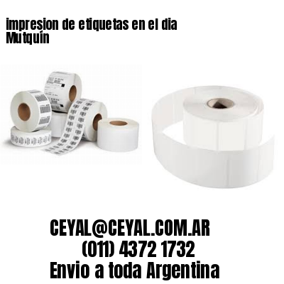 impresion de etiquetas en el dia Mutquín