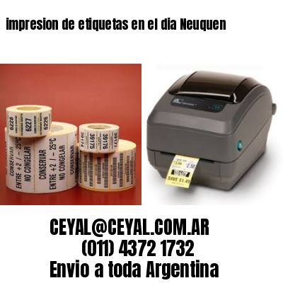 impresion de etiquetas en el dia Neuquen
