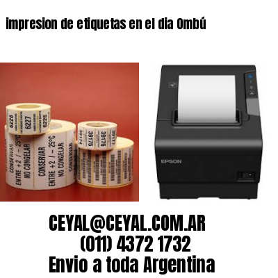 impresion de etiquetas en el dia Ombú