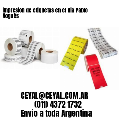 impresion de etiquetas en el dia Pablo Nogués