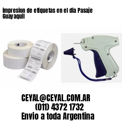 impresion de etiquetas en el dia Pasaje Guayaquil