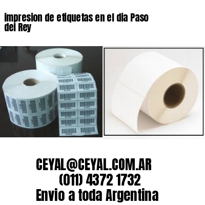impresion de etiquetas en el dia Paso del Rey