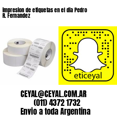 impresion de etiquetas en el dia Pedro R. Fernandez