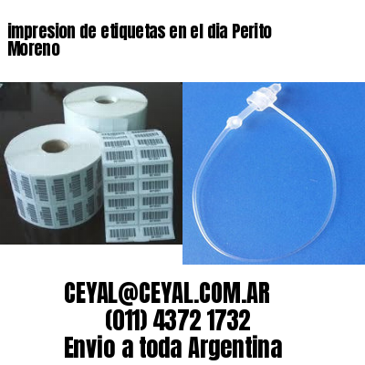 impresion de etiquetas en el dia Perito Moreno