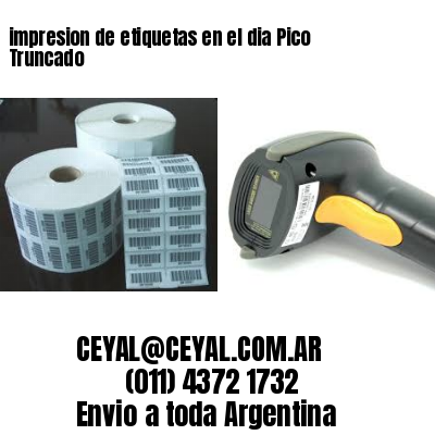 impresion de etiquetas en el dia Pico Truncado