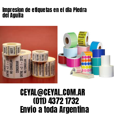 impresion de etiquetas en el dia Piedra del Aguila
