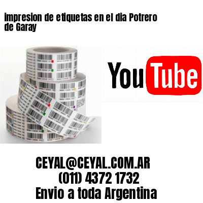 impresion de etiquetas en el dia Potrero de Garay