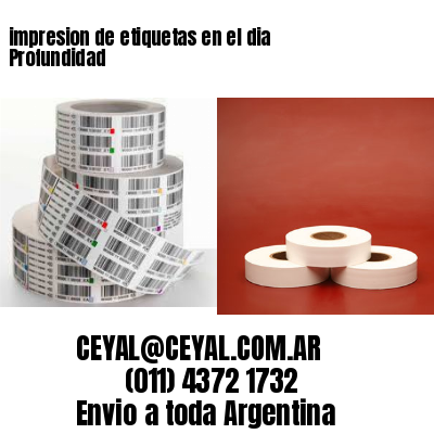 impresion de etiquetas en el dia Profundidad