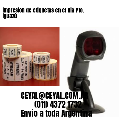 impresion de etiquetas en el dia Pto. Iguazú