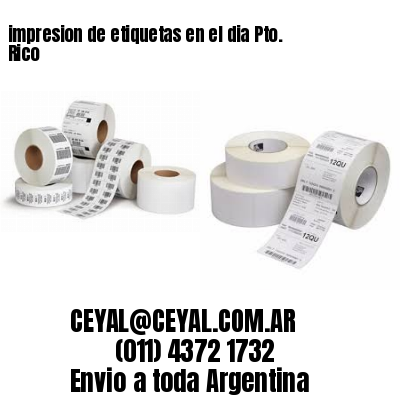 impresion de etiquetas en el dia Pto. Rico