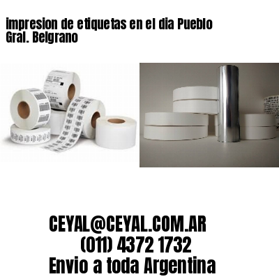 impresion de etiquetas en el dia Pueblo Gral. Belgrano