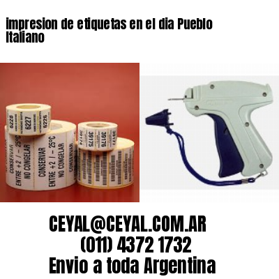 impresion de etiquetas en el dia Pueblo Italiano