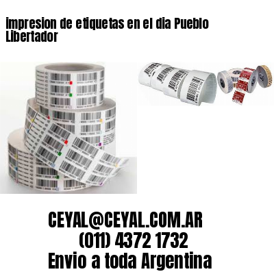 impresion de etiquetas en el dia Pueblo Libertador