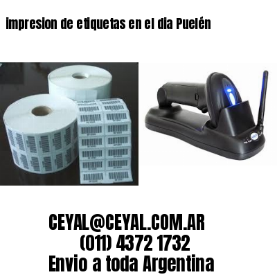 impresion de etiquetas en el dia Puelén