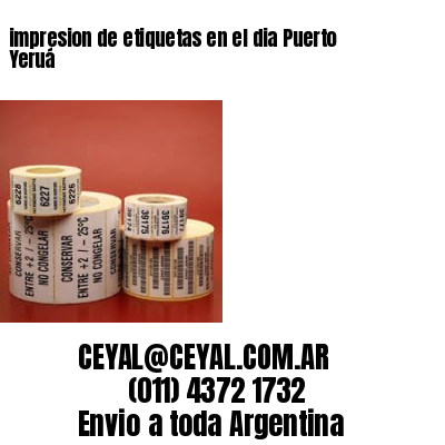 impresion de etiquetas en el dia Puerto Yeruá