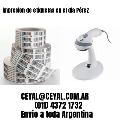 impresion de etiquetas en el dia Pérez