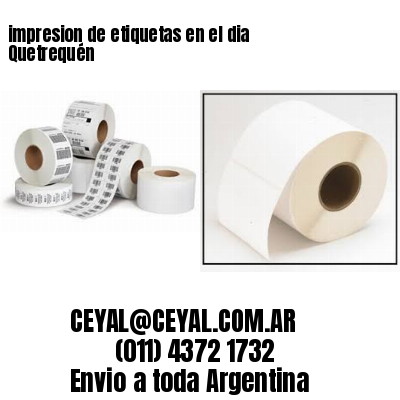 impresion de etiquetas en el dia Quetrequén