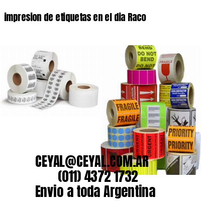 impresion de etiquetas en el dia Raco