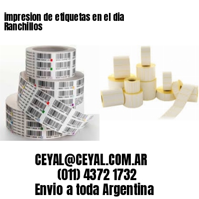 impresion de etiquetas en el dia Ranchillos