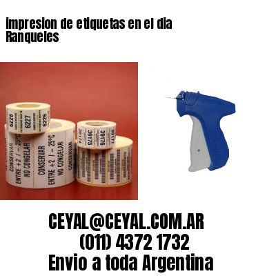 impresion de etiquetas en el dia Ranqueles
