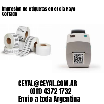 impresion de etiquetas en el dia Rayo Cortado