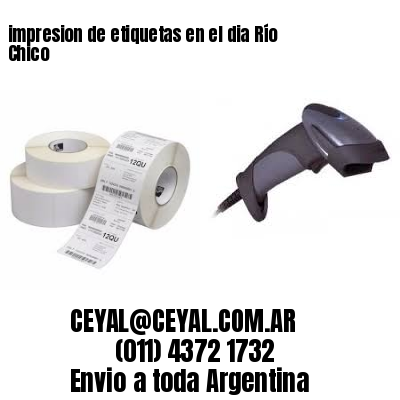 impresion de etiquetas en el dia Río Chico