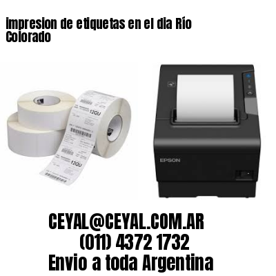 impresion de etiquetas en el dia Río Colorado
