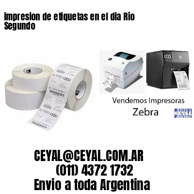 impresion de etiquetas en el dia Río Segundo