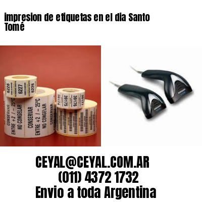 impresion de etiquetas en el dia Santo Tomé