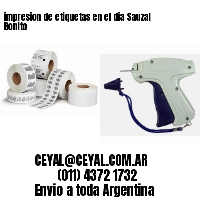 impresion de etiquetas en el dia Sauzal Bonito