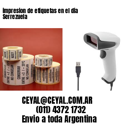 impresion de etiquetas en el dia Serrezuela